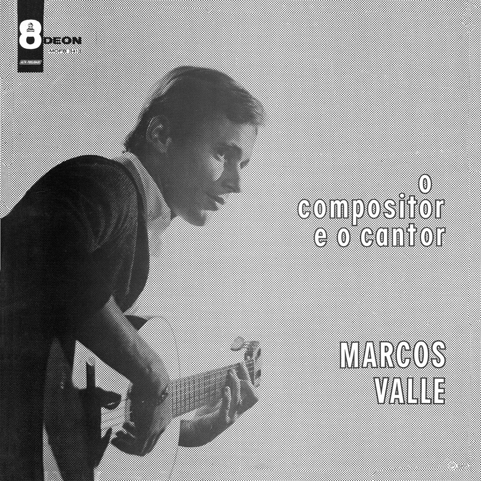 Marcos Valle - O Compositor e o Cantor